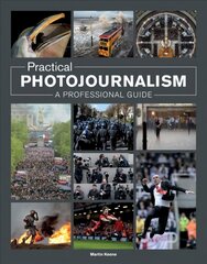 Practical Photojournalism: A Professional Guide цена и информация | Книги по фотографии | pigu.lt