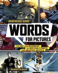 Words for Pictures: The Art and Business of Writing Comics and Graphic Novels цена и информация | Книги об искусстве | pigu.lt