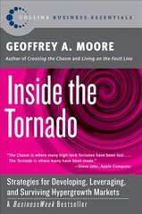 Inside the Tornado: Strategies for Developing, Leveraging, and Surviving Hypergrowth Markets illustrated edition kaina ir informacija | Ekonomikos knygos | pigu.lt