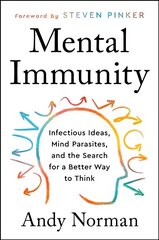 Mental Immunity: Infectious Ideas, Mind-Parasites, and the Search for a Better Way to Think цена и информация | Книги по социальным наукам | pigu.lt