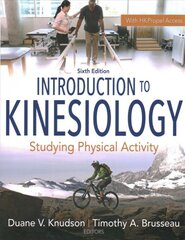 Introduction to Kinesiology: Studying Physical Activity Sixth Edition цена и информация | Книги о питании и здоровом образе жизни | pigu.lt