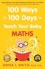 100 Ways in 100 Days to Teach Your Baby Maths: Support All Areas of Your Baby's Development by Nurturing a Love of Maths kaina ir informacija | Pratybų sąsiuviniai | pigu.lt