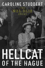 Hellcat of The Hague: The Nel Slis Story цена и информация | Биографии, автобиогафии, мемуары | pigu.lt