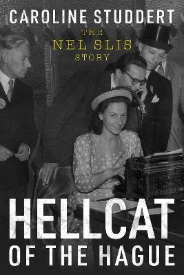 Hellcat of The Hague: The Nel Slis Story цена и информация | Biografijos, autobiografijos, memuarai | pigu.lt