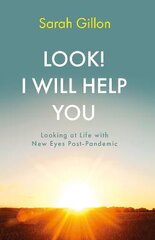 Look! I Will Help You: Looking at Life with New Eyes Post-Pandemic kaina ir informacija | Saviugdos knygos | pigu.lt