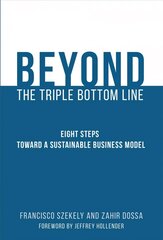 Beyond the Triple Bottom Line: Eight Steps toward a Sustainable Business Model kaina ir informacija | Socialinių mokslų knygos | pigu.lt
