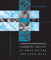 Student's Solutions Manual and Supplementary Materials for Econometric Analysis of Cross Section and Panel Data: Solutions Manual and Supplementary Materials second edition, Solutions Manual and Supplementary Materials kaina ir informacija | Ekonomikos knygos | pigu.lt