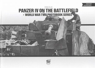 Panzer IV on the Battlefield: World War 2 Photobook Series, 10 kaina ir informacija | Socialinių mokslų knygos | pigu.lt