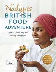 Nadiya's British Food Adventure: Beautiful British recipes with a twist, from the Bake Off winner & bestselling author of Time to Eat цена и информация | Книги рецептов | pigu.lt