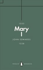 Mary I (Penguin Monarchs): The Daughter of Time kaina ir informacija | Biografijos, autobiografijos, memuarai | pigu.lt