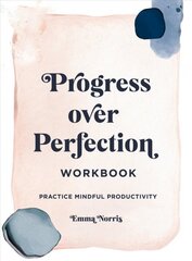 Progress Over Perfection Workbook: Practice Mindful Productivity цена и информация | Самоучители | pigu.lt