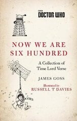 Doctor Who: Now We Are Six Hundred: A Collection of Time Lord Verse kaina ir informacija | Poezija | pigu.lt