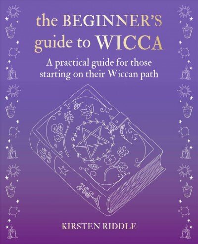 Beginner's Guide to Wicca: A Practical Guide for Those Starting on Their Wiccan Path цена и информация | Saviugdos knygos | pigu.lt
