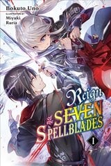 Reign of the Seven Spellblades, Vol. 1 (light novel) цена и информация | Комиксы | pigu.lt