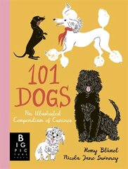 101 Dogs: An Illustrated Compendium of Canines цена и информация | Энциклопедии, справочники | pigu.lt