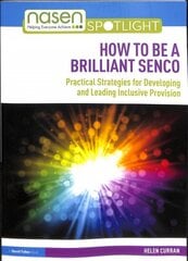 How to Be a Brilliant SENCO: Practical strategies for developing and leading inclusive provision kaina ir informacija | Socialinių mokslų knygos | pigu.lt