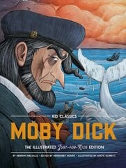 Moby Dick - Kid Classics: The Classic Edition Reimagined Just-for-Kids! (Kid Classic #3) Abridged edition цена и информация | Книги для подростков и молодежи | pigu.lt