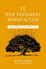15 New Testament Words of Life: A New Testament Theology for Real Life цена и информация | Духовная литература | pigu.lt