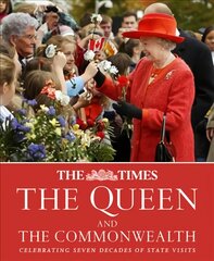 Times The Queen and the Commonwealth: Celebrating Seven Decades of Royal State Visits kaina ir informacija | Biografijos, autobiografijos, memuarai | pigu.lt