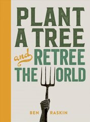 Plant a Tree and Retree the World: Retree the World kaina ir informacija | Socialinių mokslų knygos | pigu.lt