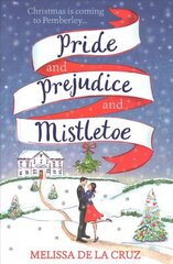 Pride and Prejudice and Mistletoe: a feel-good rom-com to fall in love with this Christmas kaina ir informacija | Fantastinės, mistinės knygos | pigu.lt