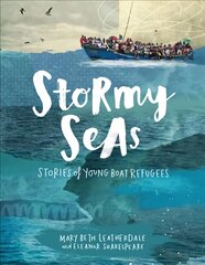 Stormy Seas: Stories of Young Boat Refugees цена и информация | Книги для подростков  | pigu.lt