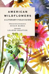 American Wildflowers: A Literary Field Guide цена и информация | Поэзия | pigu.lt