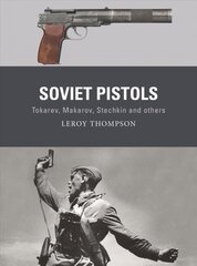 Soviet Pistols: Tokarev, Makarov, Stechkin and others цена и информация | Книги по социальным наукам | pigu.lt