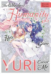 Whole of Humanity Has Gone Yuri Except for Me цена и информация | Фантастика, фэнтези | pigu.lt