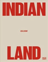 Zen Lefort: Indian Land цена и информация | Книги об искусстве | pigu.lt