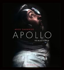 Apollo Remastered: The Sunday Times Bestseller kaina ir informacija | Fotografijos knygos | pigu.lt