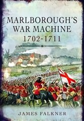 Marlborough's War Machine, 1702-1711 цена и информация | Исторические книги | pigu.lt