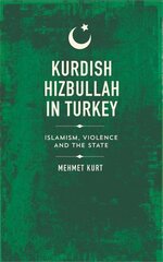 Kurdish Hizbullah in Turkey: Islamism, Violence and the State kaina ir informacija | Socialinių mokslų knygos | pigu.lt
