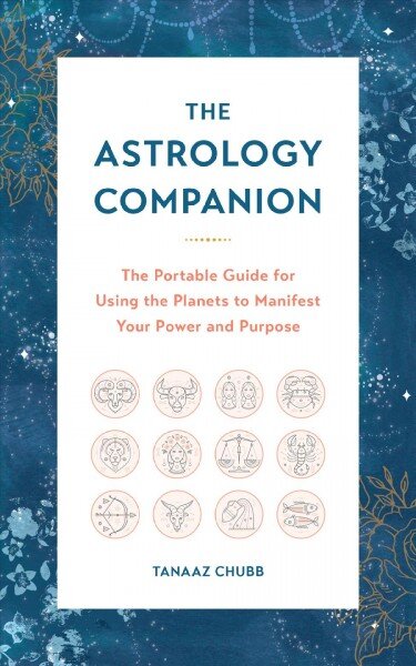 Astrology Companion: The Portable Guide for Using the Planets to Manifest Your Power and Purpose цена и информация | Saviugdos knygos | pigu.lt
