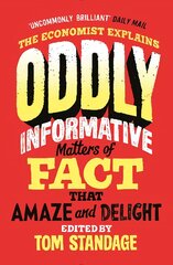 Oddly Informative: Matters of fact that amaze and delight Main kaina ir informacija | Fantastinės, mistinės knygos | pigu.lt