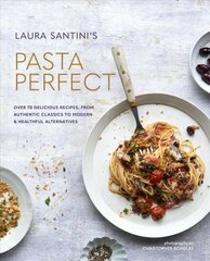 Pasta Perfect: Over 70 Delicious Recipes, from Authentic Classics to Modern & Healthful Alternatives kaina ir informacija | Receptų knygos | pigu.lt