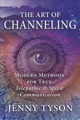 Art of Channeling: Modern Methods for True Telepathic & Spirit Communication kaina ir informacija | Dvasinės knygos | pigu.lt