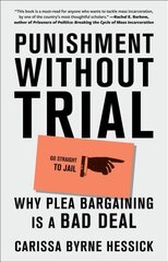 Punishment Without Trial: Why Plea Bargaining Is a Bad Deal kaina ir informacija | Ekonomikos knygos | pigu.lt