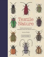 Textile Nature: Embroidery techniques inspired by the natural world kaina ir informacija | Knygos apie meną | pigu.lt