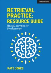 Retrieval Practice: Resource Guide: Ideas & activities for the classroom: Ideas & activities for the classroom kaina ir informacija | Socialinių mokslų knygos | pigu.lt