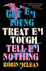 Get 'em Young, Treat 'em Tough, Tell 'em Nothing kaina ir informacija | Fantastinės, mistinės knygos | pigu.lt