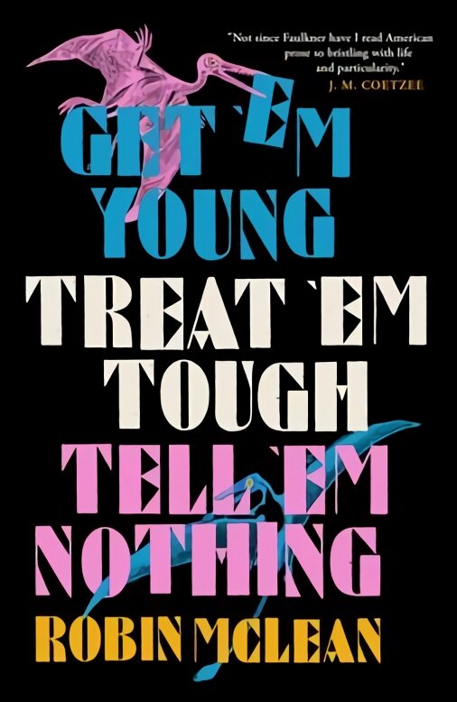 Get 'em Young, Treat 'em Tough, Tell 'em Nothing kaina ir informacija | Fantastinės, mistinės knygos | pigu.lt