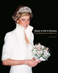 Diana: A Life in Dresses: From Debutante to Style Icon цена и информация | Самоучители | pigu.lt