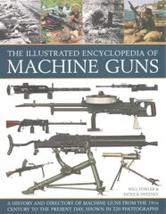 Illustrated Encylopedia of Machine Guns цена и информация | Книги об искусстве | pigu.lt