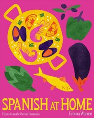 Spanish at Home: Feasts from the Iberian Peninsula цена и информация | Книги рецептов | pigu.lt