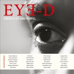 Eye-D: Portraits by Anna Gabriel цена и информация | Книги по фотографии | pigu.lt