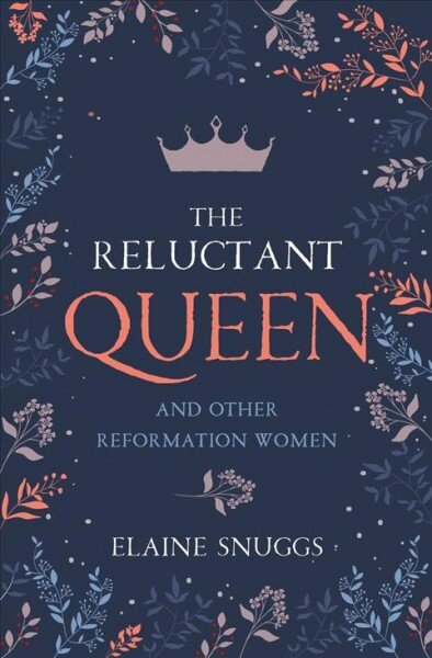 Reluctant Queen: and Other Reformation Women цена и информация | Istorinės knygos | pigu.lt