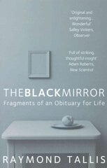 Black Mirror: Fragments of an Obituary for Life Main - Print on Demand kaina ir informacija | Istorinės knygos | pigu.lt