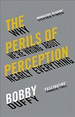 Perils of Perception: Why We're Wrong About Nearly Everything Main kaina ir informacija | Socialinių mokslų knygos | pigu.lt