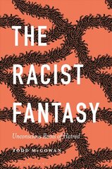 Racist Fantasy: Unconscious Roots of Hatred kaina ir informacija | Istorinės knygos | pigu.lt